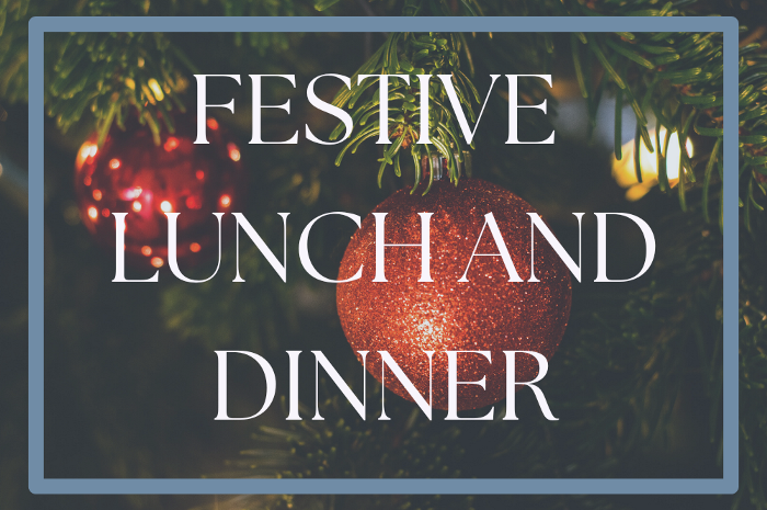 Festive Lunch and Dinner